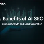 Top Benefits of AI SEO for Business Growth and Lead Generation