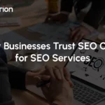 Why Businesses Trust SEO Orion for SEO Services in Faridabad